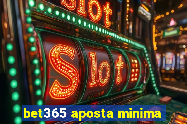 bet365 aposta minima